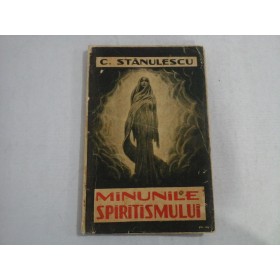 MINUNILE SPIRITISMULUI (1933)  -  C. STANULESCU